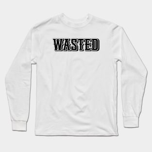 Wasted Long Sleeve T-Shirt